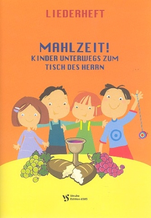 Mahlzeit - Kinder unterwegs zum Tisch des Herrn fr Gesang (Kinderchor) und Klavier Partitur