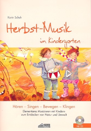 Herbst-Musik im Kindergarten (+CD) Hren - Singen - Bewegen - Klingen 