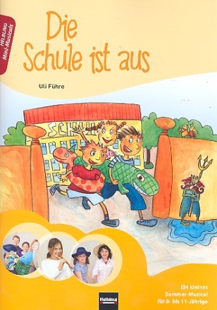 Die Schule ist aus fr Darsteller, Kinderchor und Instrumente Partitur mit Auffhrungshinweisen