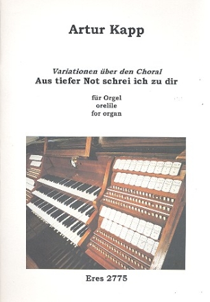 Variationen ber den Choral Aus tiefer Not schrei ich zu dir fr Orgel