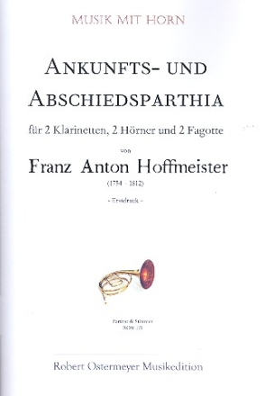 Ankunfts und Abschiedsparthia fr 2 Klarinetten, 2 Hrner und 2 Fagotte Partitur und Stimmen