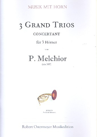 3 grand trios concertant fr 3 Hrner Partitur und Stimmen