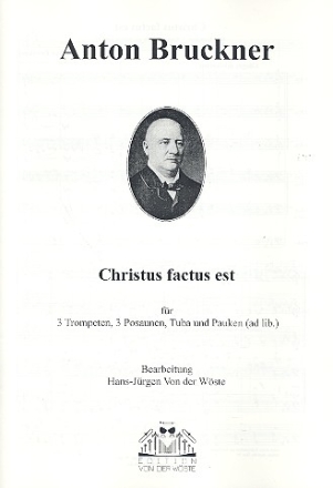 Christus factus est fr 3 Trompeten, 3 Posaunen und Tuba (Pauken ad lib) PArtitur und Spielpartituren