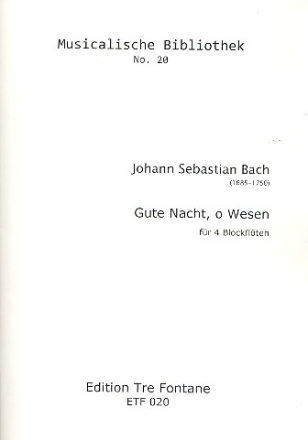 Gute Nacht o Wesen BWV227 fr 4 Blockflten (AATB/SSAT) Partitur und Stimmen