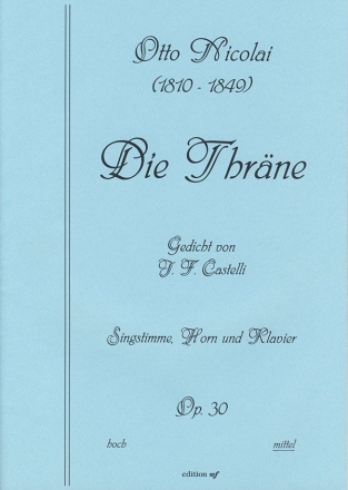 Die Thräne op.30 für Gesang (mittel), Horn und Klavier Stimmen