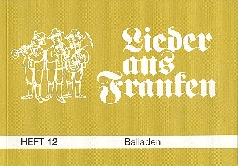 Lieder aus Franken Band 12: Balladen Liederbuch