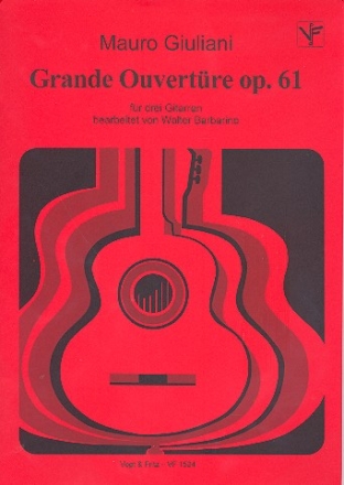 Grande Ouvertre op.61 fr 3 Gitarren Partitur und Stimmen