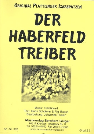 Der Haberfeldtreiber: fr Blasorchester Direktion und Stimmen