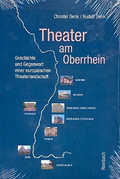 Theater am Oberrhein Geschichte und Gegenwart einer europischen Theaterlandschaft