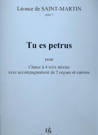 Tu es petrus op.7 pour choeur mixte, cuivres et 2 orgues partition