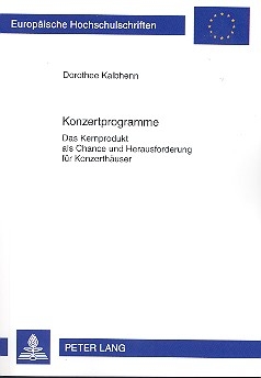 Konzertprogramme Das Kernprodukt als Chance und Herausforderung fr Konzerthuser