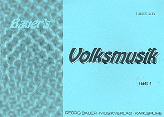 Bauers Volksmusik Band 1: fr Blasorchester Ba 1 in Es im Violinschlssel