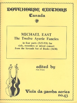 The 12 Ayerie Fancies for 4 viols (recorders/ mixed consort) (AATB) score and parts