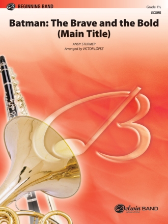 Batman - the Brave and the Bold (Main Title): for concert band score and parts