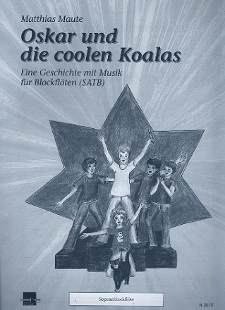 Oskar und die coolen Koalas fr Blockflten (SATB) Sopranblockflte