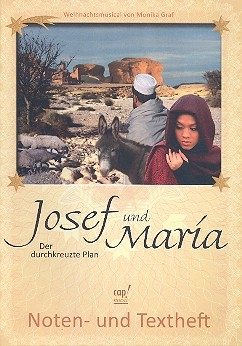 Josef und Maria - Der durchkreuzte Plan fr Darsteller, Soli, gem Chor und Instrumente Noten- und Textheft