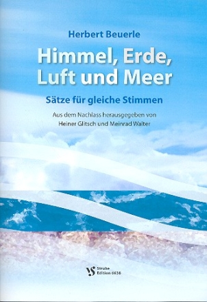 Himmel, Erde, Luft und Meer fr Frauenchor a cappella Partitur