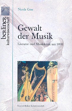 Gewalt der Musik Literatur und Musikkritik um 1800