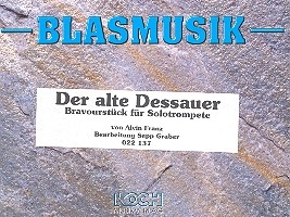 Der alte Dessauer: fr Trompete und Blasorchester Direktion und Stimmen