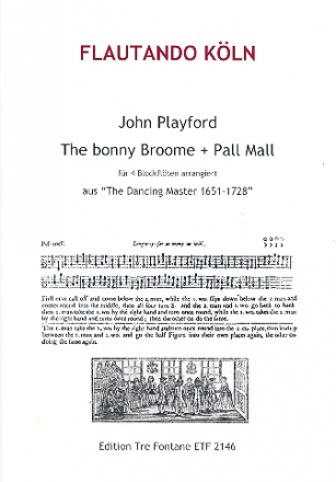 The Bonny Broome und Pall Mall aus The Dancing Master fr 4 Blockflten (ABBB bzw. T+S/TTT)