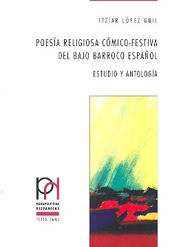 Poesia religiosa cmico-festiva del bajo barroco espanol estudio y antologa