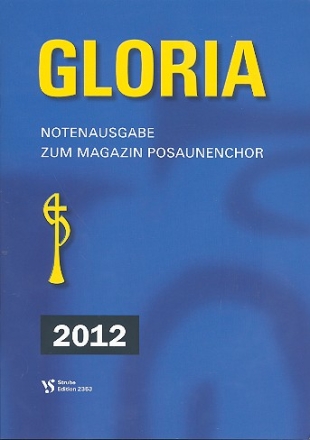 Gloria 2012 fr Posaunenchor Spielpartitur