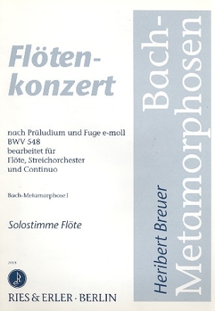 Konzert nach Prludium und Fuge e-Moll BWV548 fr Flte Streichorchester und Bc Fltestimme solo
