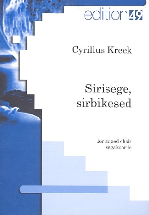 Sirisege sirbikesed for mixed chorus a cappella score