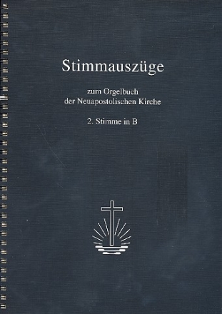 Stimmauszge zum Orgelbuch der Neuapostolischen Kirche 2. Stimme in B