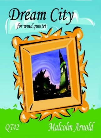 Dream City for flute, oboe, clarinet, horn and bassoon score and parts