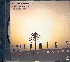 Unterwegs im Vertrauen  Eine Reise durch die Bibel CD