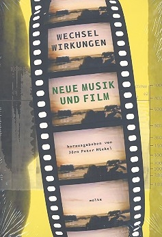 Wechselwirkungen Neue Musik und Film