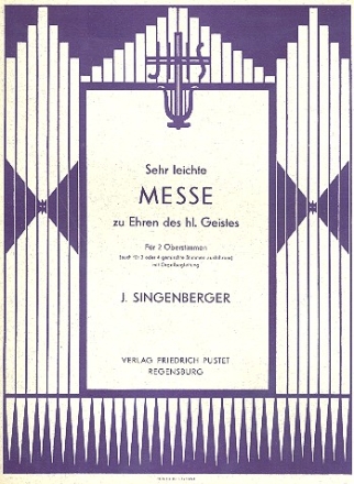 Sehr leichte Messe zu Ehren des heiligen Geistes fr gem Chor und Orgel Orgelpartitur