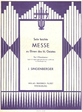 Sehr leichte Messe zu Ehren des heiligen Geistes fr gem Chor und Orgel Orgelpartitur