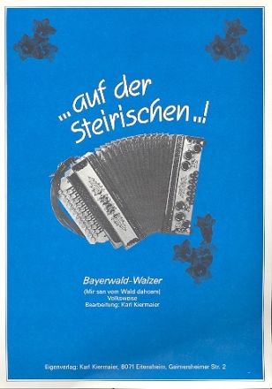 Mir san vom Wald dahoam (Bayerwald-Walzer) fr steirische Handharmonika