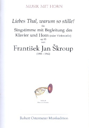 Liebes Thal warum so stille op.15 fr Gesang, Horn (Violoncello) und Klavier Partitur und Stimmen