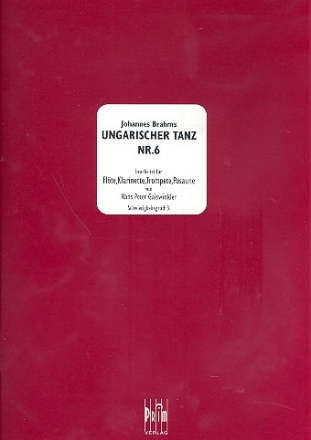 Ungarischer Tanz Nr.6 fr Flte, Klarinette, Trompete und Posaune Partitur und Stimmen