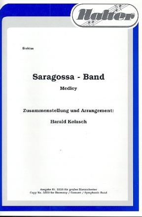 Saragossa-Band (Medley): fr Blasorchester Direktion und Stimmen