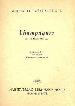 Champagner fr gem Chor und Klavier (Rhythmusgruppe ad lib) Partitur