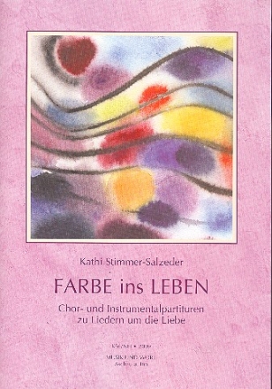 Farbe ins Leben fr gem Chor und Instrumente Partitur