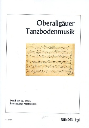 Oberallguer Tanzbodenmusik fr 6 (Blech-)Blser Direktion und Stimmen