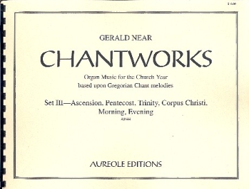 Chantworks vol.3 Organ Music for the Church Year based upon Gregorian Chant Melodies