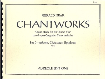 Chantworks vol.1 Organ Music for the Church Year based upon Gregorian Chant Melodies