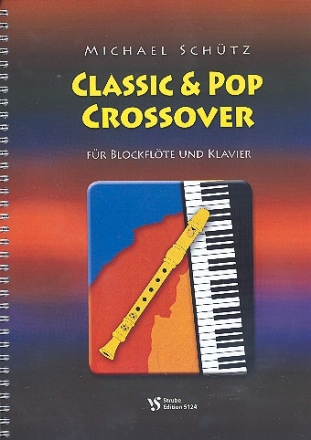 Classic and Pop Crossover  für Sopranblockflöte und Klavier