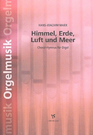 Himmel, Erde, Luft und Meer fr Orgel