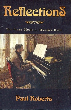 Reflections - The Piano Music of Maurice Ravel