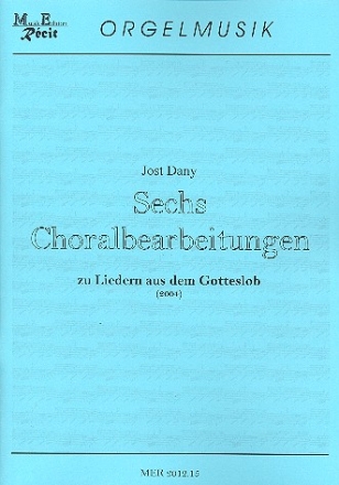 6 Choralbearbeitungen zu Liedern aus dem Gotteslob fr Orgel