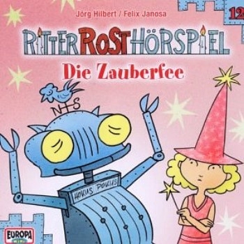 Ritter Rost Hrspiel 12 - Die Zauberfee  CD