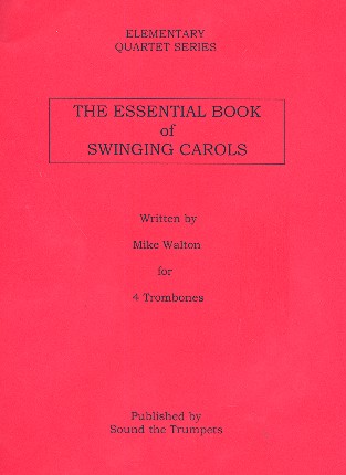 The essential Book of swinging Carols for 4 trombones score and parts