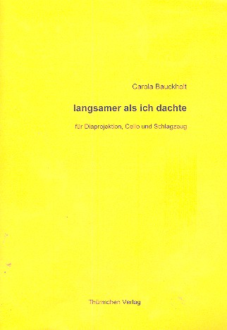 Langsamer als ich dachte fr Diaprojektion, Violoncello und Percussion Partitur